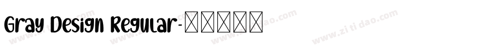 Gray Design Regular字体转换